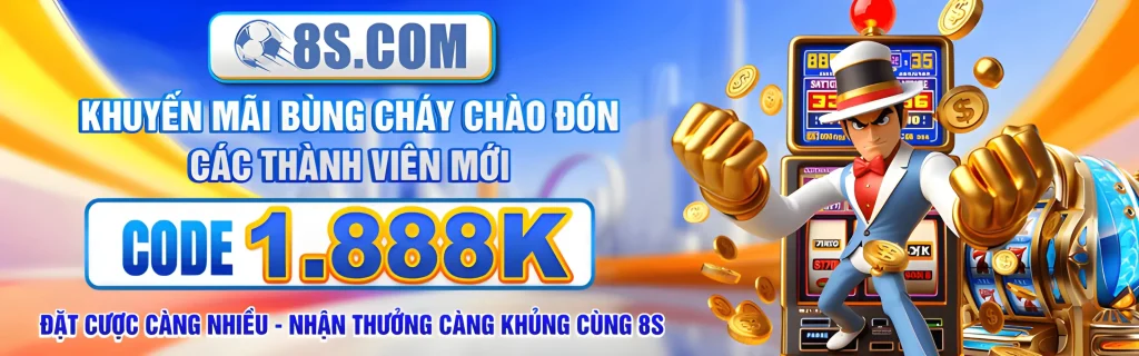 8s07 tặng thành viên mới tới 1.888k